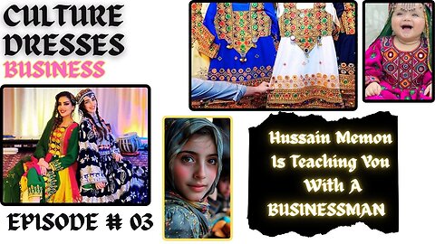 EPISODE # 03 PAKISTANI CULTURE DRESSES BUSINESS. "Afghani," "Balochi," "Peshawari" and other.