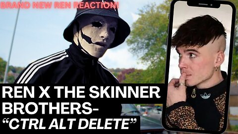 "CTRL ALT DELETE" | REN X THE SKINNER BROTHERS | REACTION. @theskinnerbrothers @RenMakesMusic ​