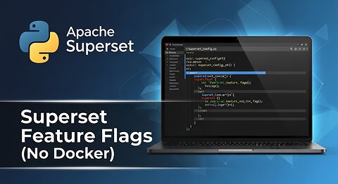 Apache Superset Feature Flags using superset_config.py and Custom Configuration (Without Docker)