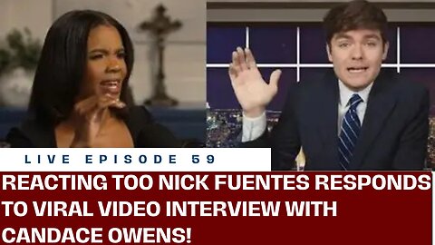 NICK FUENTES RESPONDS TOO VIRAL INTERIEW WITH CANDACE OWENS! (LIVE EP. 59).