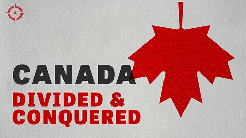 Canada—Divided and Conquered