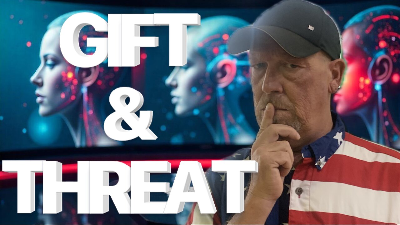AI IS GIFT AND A THREAT! PREPARE FOR BOTH!