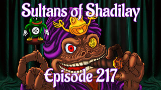 Sultans of Shadilay Podcast - Episode 217