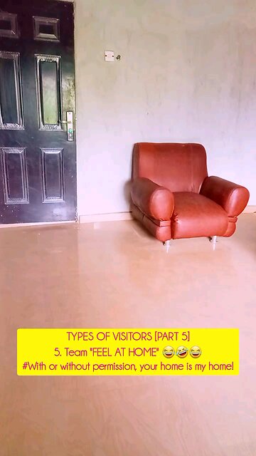 TYPES OF VISITORS [PART 5] 5. Team "FEEL AT HOME" 😂🤣😂 #With or without permission!