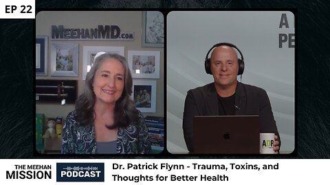 EP22: Dr. Patrick Flynn - Trauma, Toxins, and Thoughts for Better Health