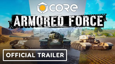Core - Official Armored Force Update Trailer _ gamescom 2021