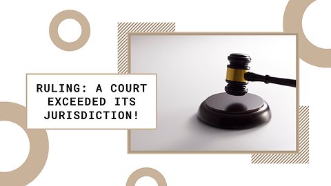 Courts exceeding jurisdiction?