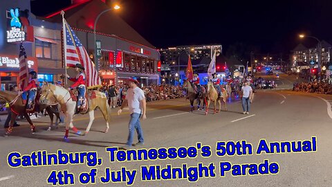 Gatlinburg, Tennessee's 50th Annual 4th of July Midnight Parade - July 4, 2025