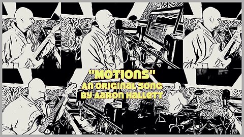 "Motions" an Original Song by Aaron Hallett