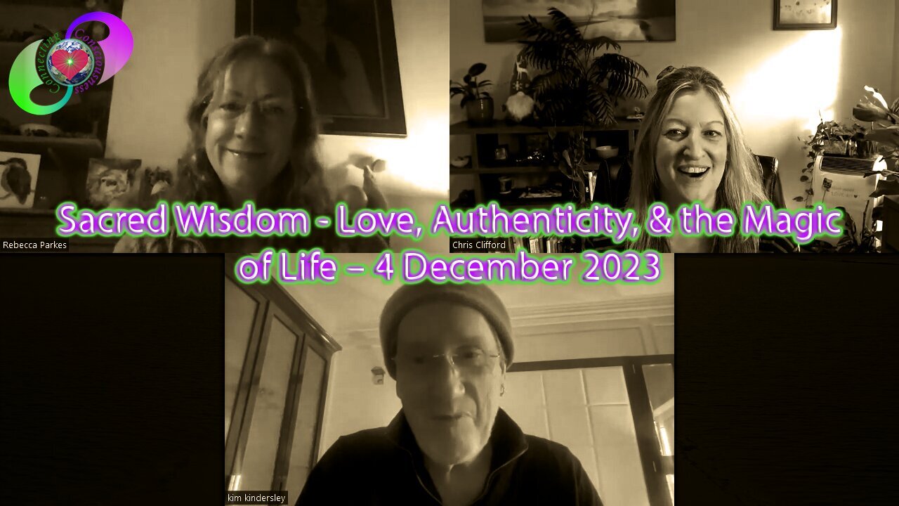 [2023-12-04] Sacred Wisdom - Love, Authenticity, & the Magic of Life – 4 December 2023