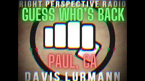 Right Perspective Radio with Davis Lurmann [M] #354 21-July-2025