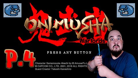 Onimusha | Part 4 | TECHNICAL DIFFICULTIES BUT WE STILL HERE SLINGING THIS JAPANESE STEEL BLADE :)