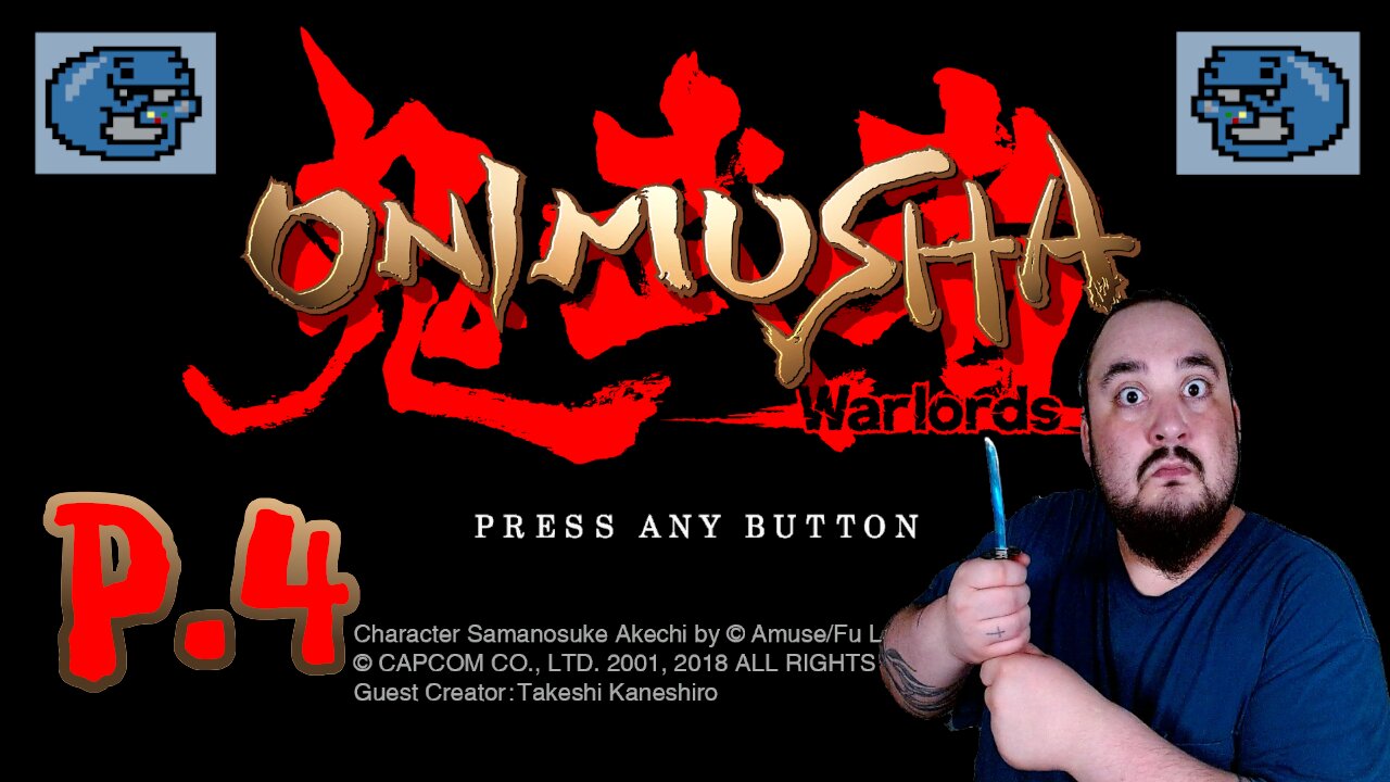 Onimusha | Part 4 | TECHNICAL DIFFICULTIES BUT WE STILL HERE SLINGING THIS JAPANESE STEEL BLADE :)