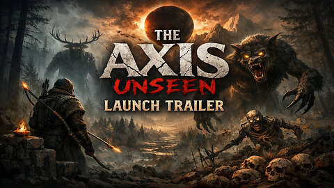 The Axis Unseen Launch Trailer