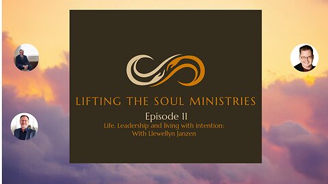 Episode 11: Life, Leadership and living with intention: With guest Llewellyn Janzen