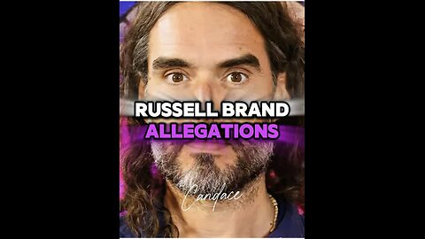 Candace ~ Past Allegations Russell Brand
