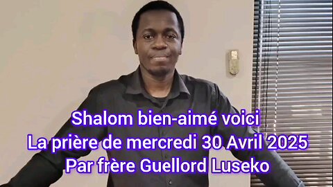 la Prière de mercredi 30 Avril 2025