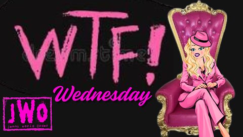 WTF Wednesday Part 2