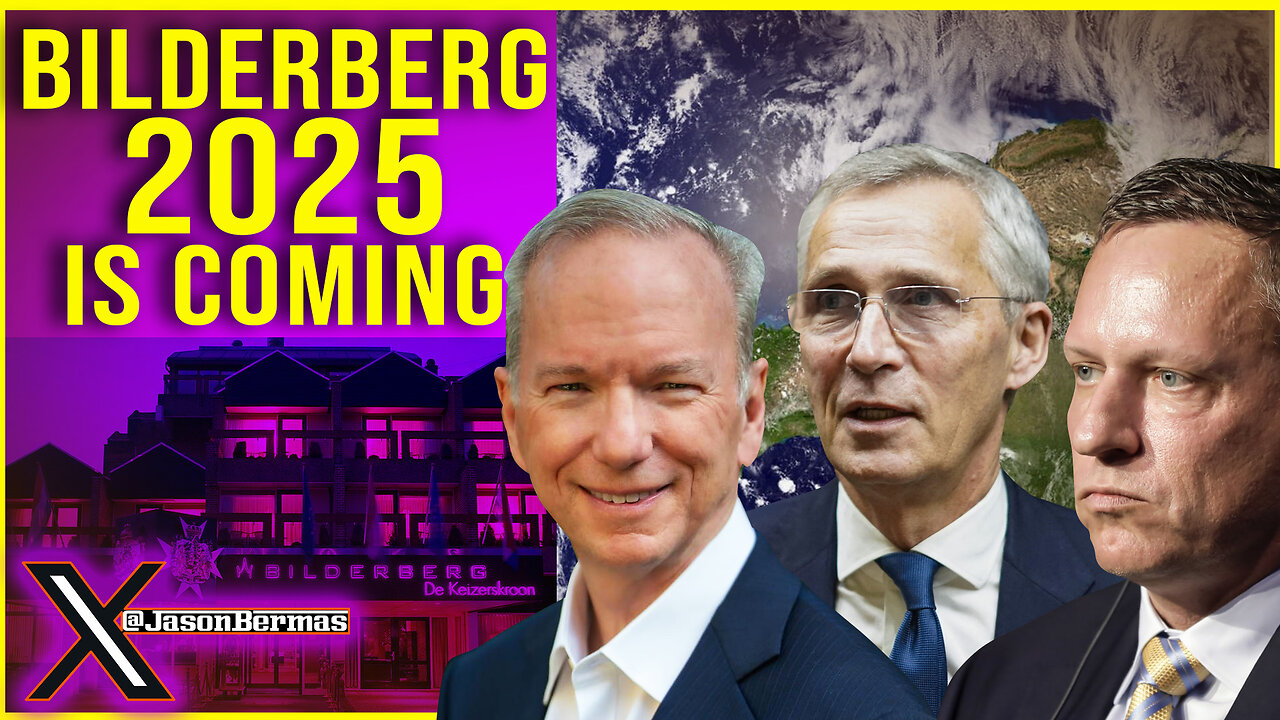 Bilderberg 2025 Is Almost Here