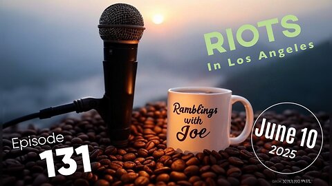 Ramblings with Joe 131