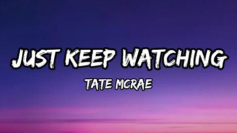 Tate McRae - Just Keep Watching (lyrics)