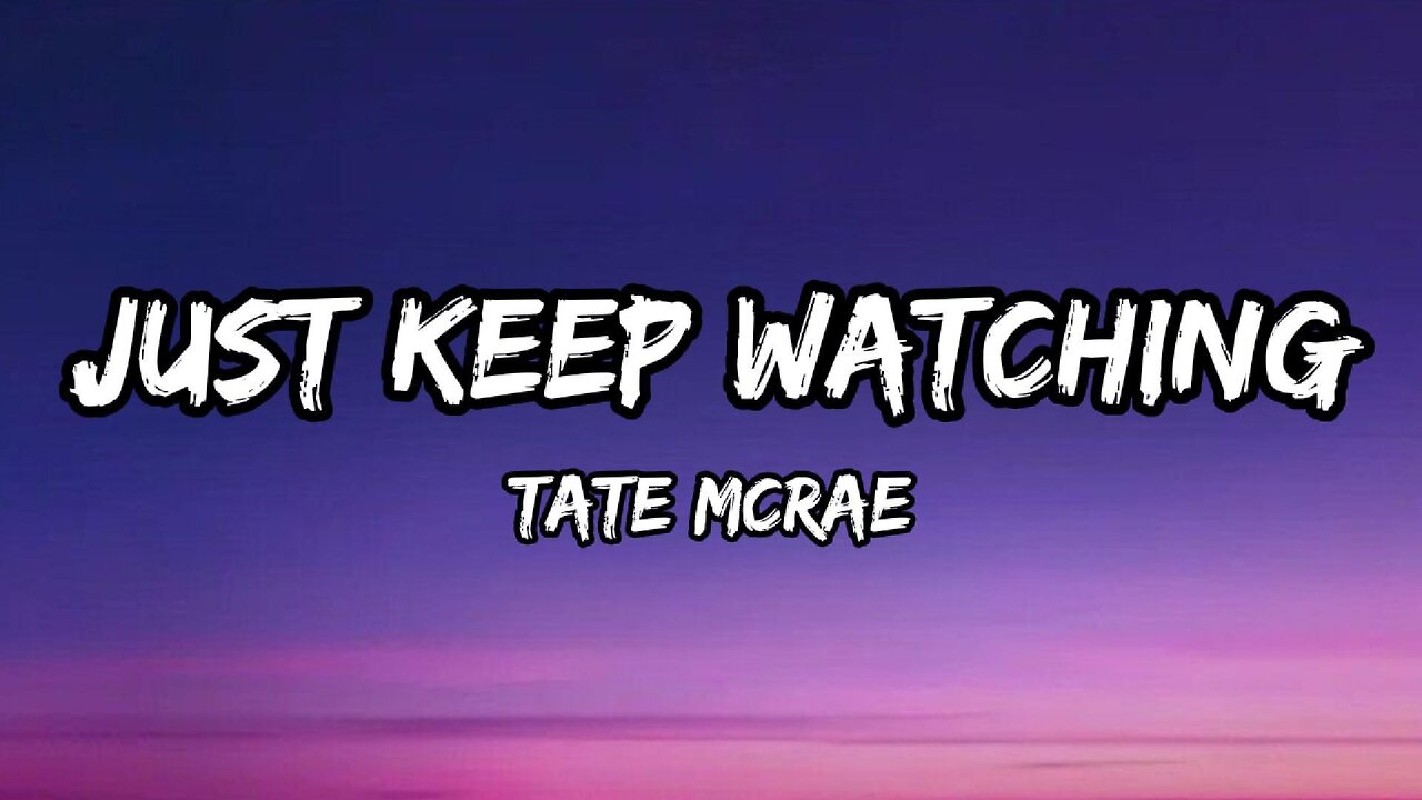 Tate McRae - Just Keep Watching (lyrics)