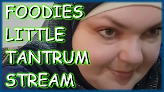 FOODIE BEAUTY'S TANTRUM STREAM!1