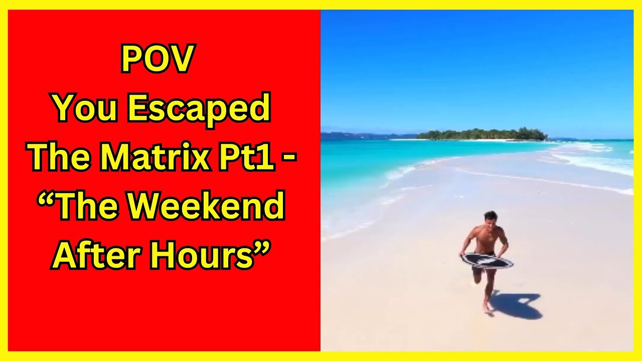 POV you escaped the matrix "The Weekend After Hours"