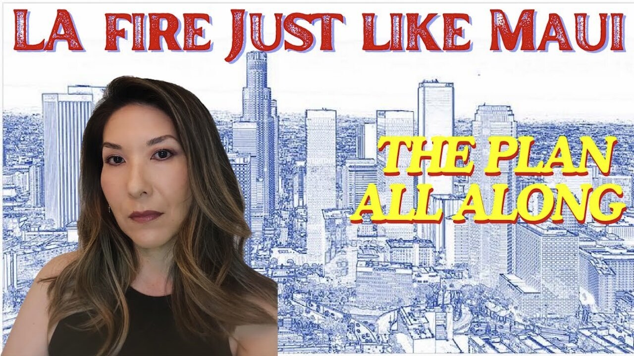 Eerie Similarities Between the MAUI and Los Angeles FIRES!