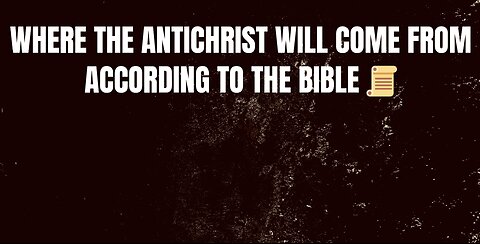 Where the Antichrist Will Come From According to the Bible📜.