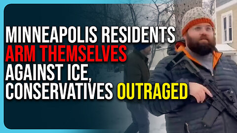 Minneapolis Residents Arm Themselves Against ICE, Conservatives Outraged