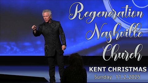 Kent Christmas - Regeneration Nashville Church - 11.2.2025 - Sunday Celebration