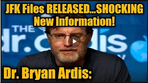 Dr. Bryan Ardis: JFK Files Released - Shocking New Information!