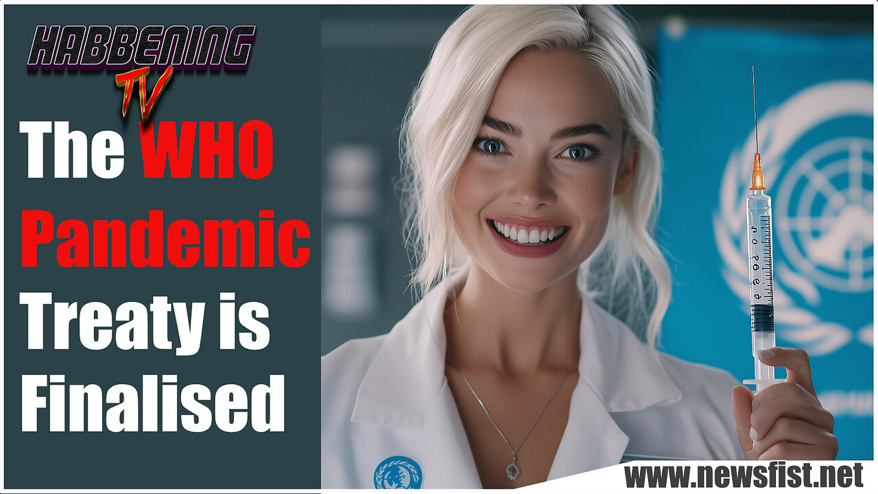 The WHO Pandemic Treaty has been Finalised
