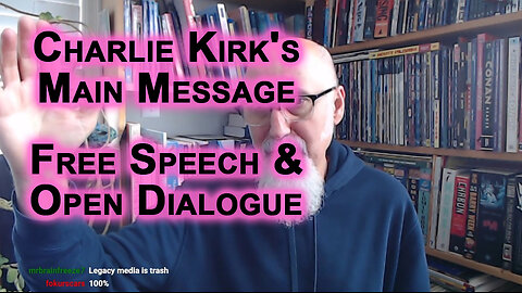Charlie Kirk's Main Message, Free Speech & Open Dialogue: Centralized Power Hijacking His Platform