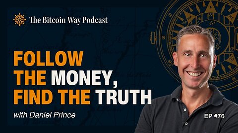 Follow the Money, Find the Truth with Daniel Prince | Ep. #76