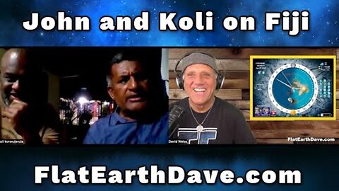 [Apr 29, 2024] Koli and John from Fiji w Flat Earth Dave [Flat Earth Dave Interviews 2]