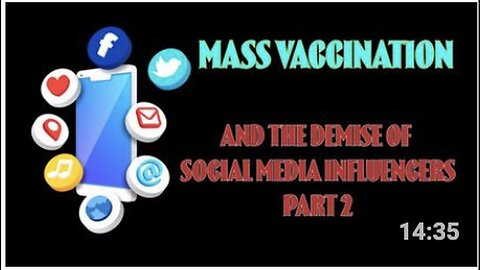 "Part 2: Mass Vaccination and the Downfall of Social Media Influencers"