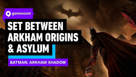 Why Batman - Arkham Shadow Is Set Between Origins and Asylum _ gamescom 2024