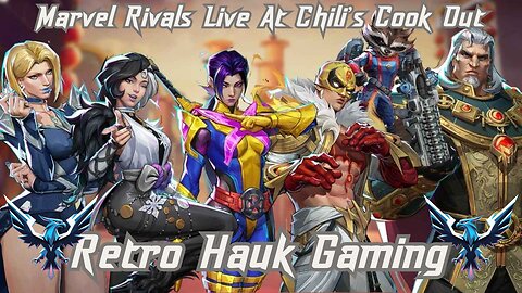 Marvel Rivals Live At Chili's Cookout. Retro Hauk Gaming.