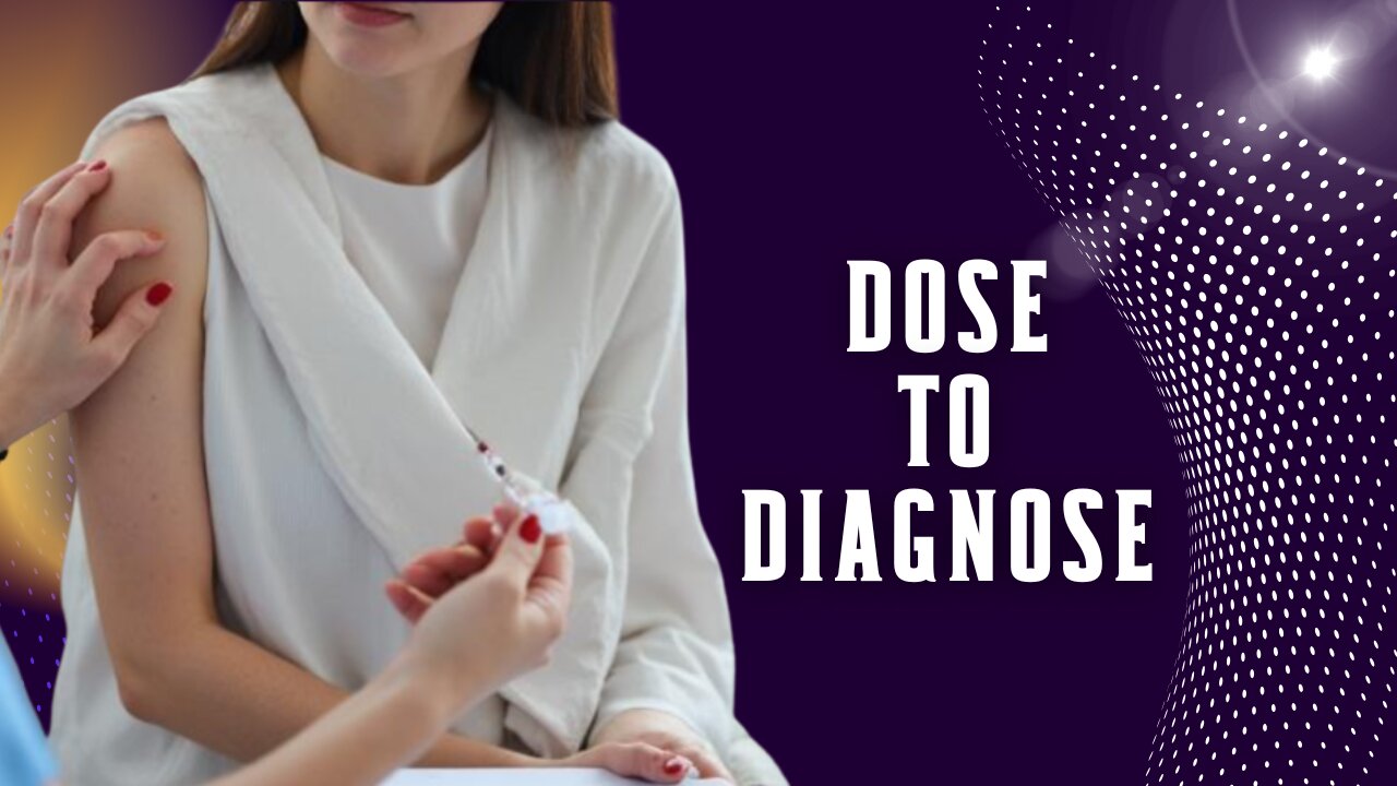Dose to Diagnose