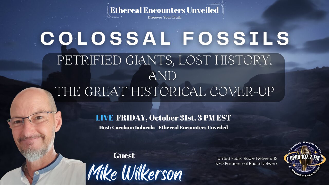 Colossal Fossils: Petrified Giants, Lost History, and the Great Historical Cover-Up- Mike Wilkerson