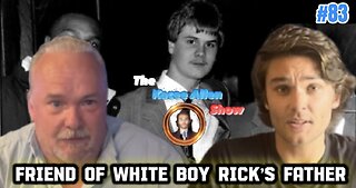 Ep. 83 - Friend of White Boy Rick’s Father Interview