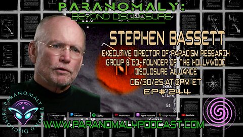 Stephen Bassett on UAP Disclosure & Political Advocacy | Paranomaly: Beyond Disclosure Ep. #244