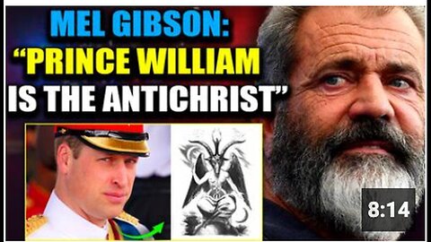 "Mel Gibson Claims Prince William is the Antichrist"