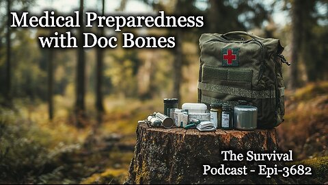 Medical Preparedness with Doc Bones - Epi-3682