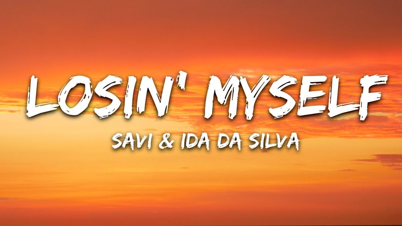 Savi - Losin Myself (Lyrics) feat. Ida Da Silva