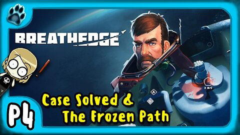 Breathedge P4 | Case Solved & The Frozen Path