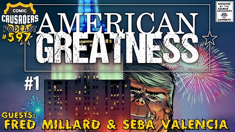 Comic Crusaders Podcast #597 - Fred Millard & Seba Valencia