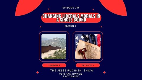 Changing Liberals Morals in A Single Bound (Episode 266)